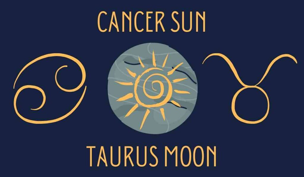 cancer sun taurus moon