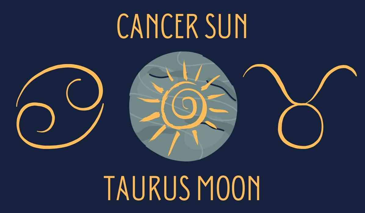 cancer sun taurus moon