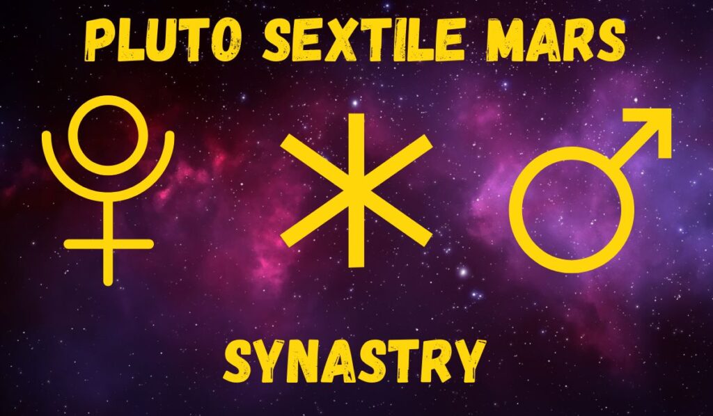 Pluto Sextile Mars Synastry Love And Friendships Explained 7322