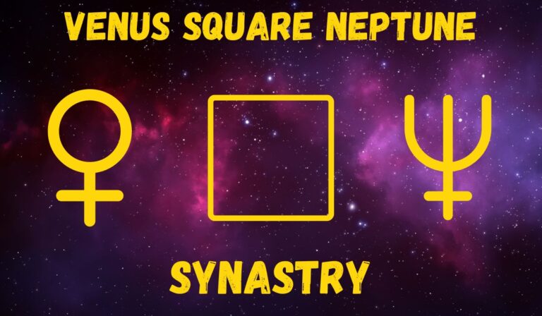Venus Square Neptune Synastry: Love & Friendships