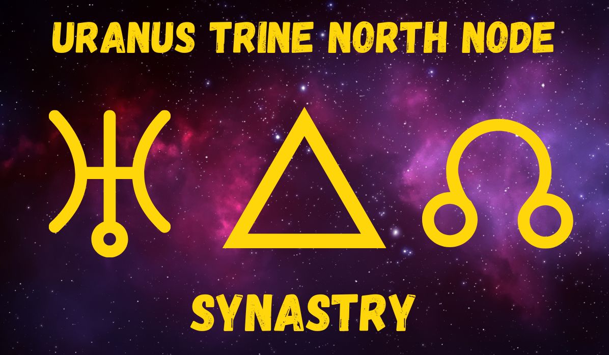 uranus trine north node synastry