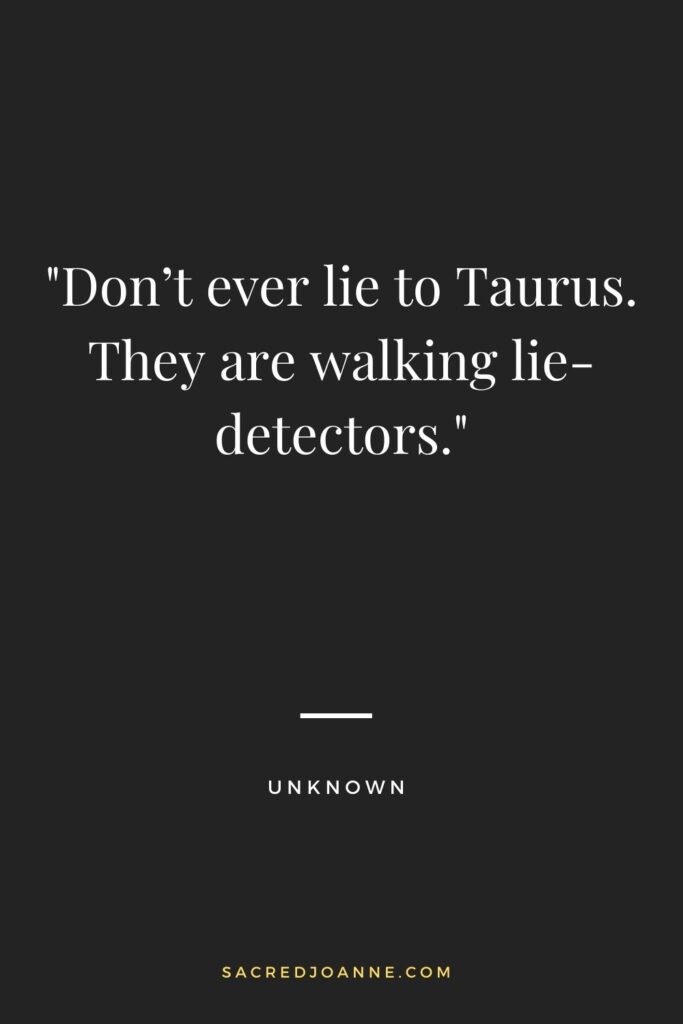 The Truth Detector: Taurus Zodiac Quotes