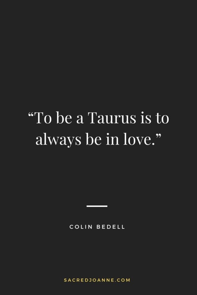 To be a Taurus is to always be in love