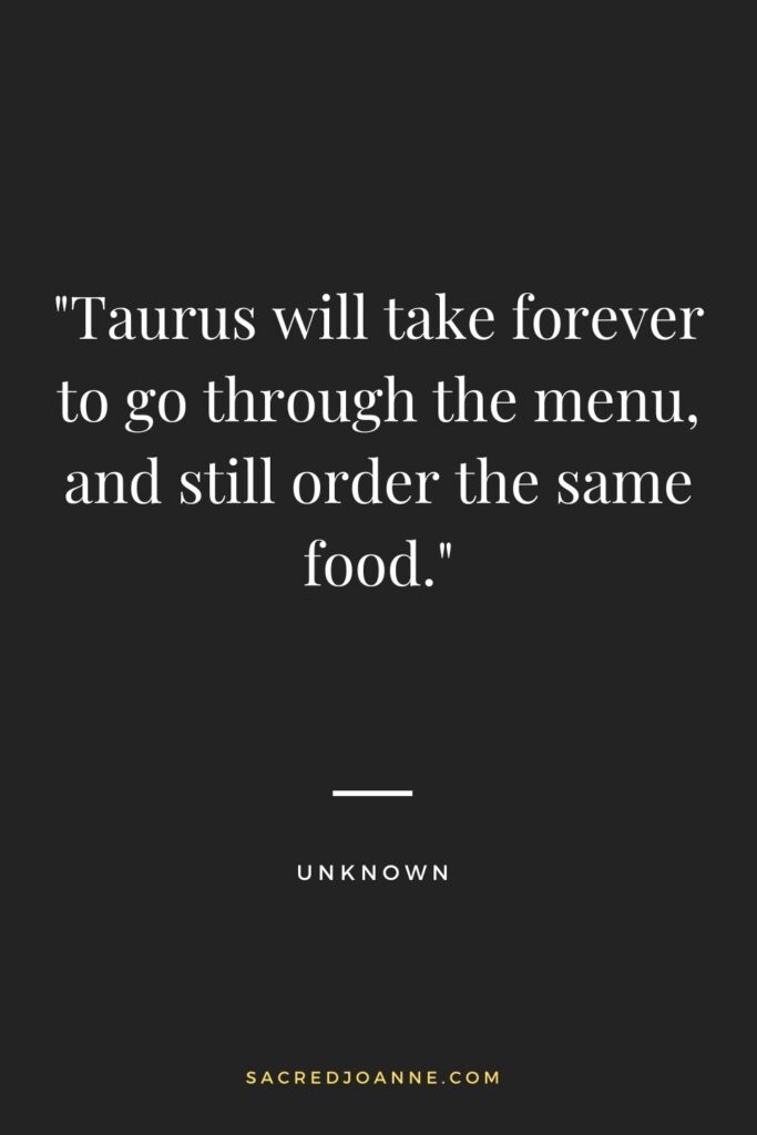 The Taurus Zodiac Sign: Indecisive yet Consistent