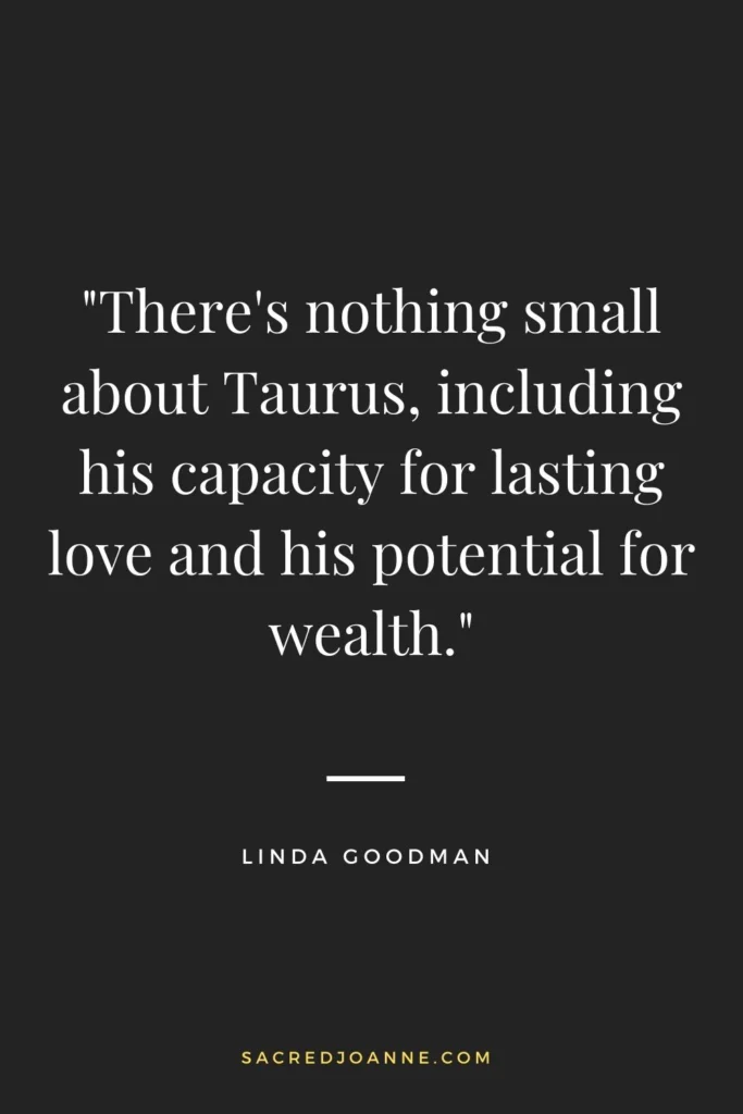 There's nothing small about Taurus
