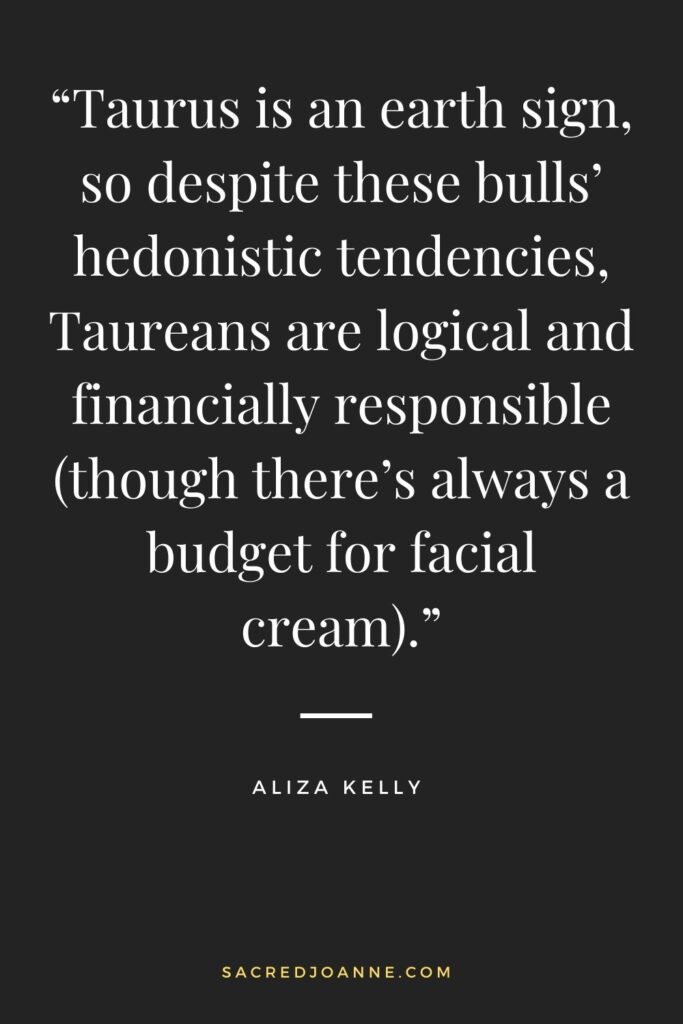Embrace Your Earthy Sensibility with Taurus