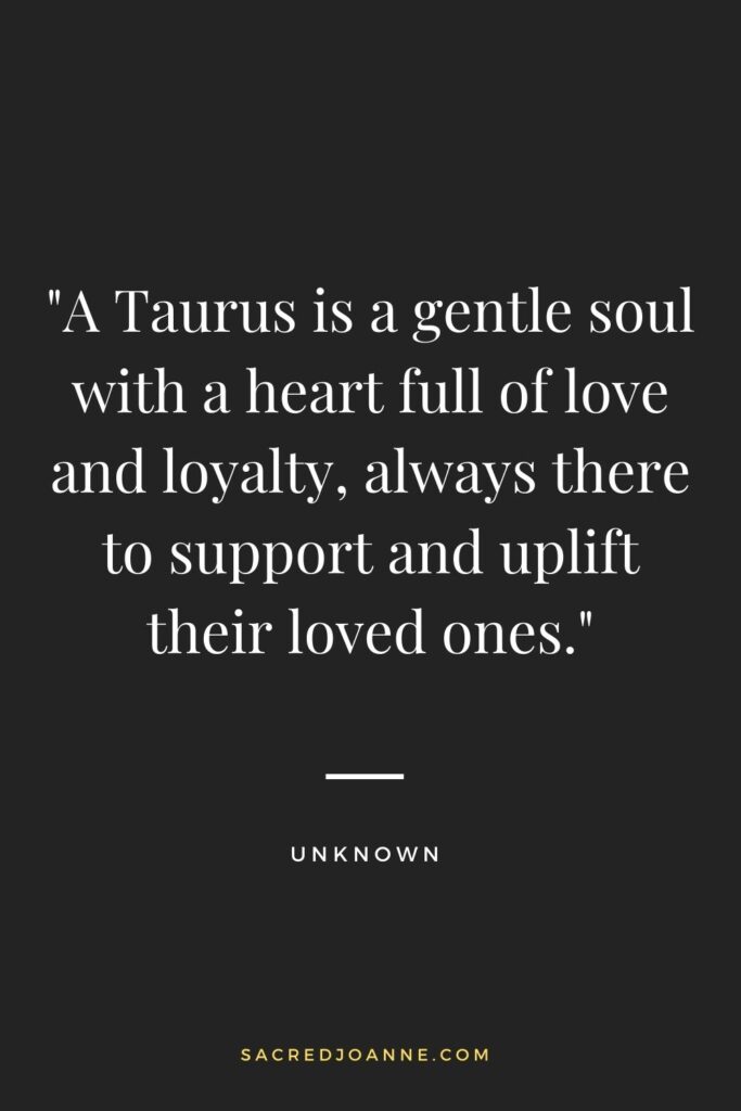 The loving and loyal nature of a Taurus