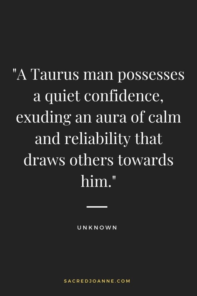 The Allure of a Taurus Man: Quiet Confidence and Calm Reliability