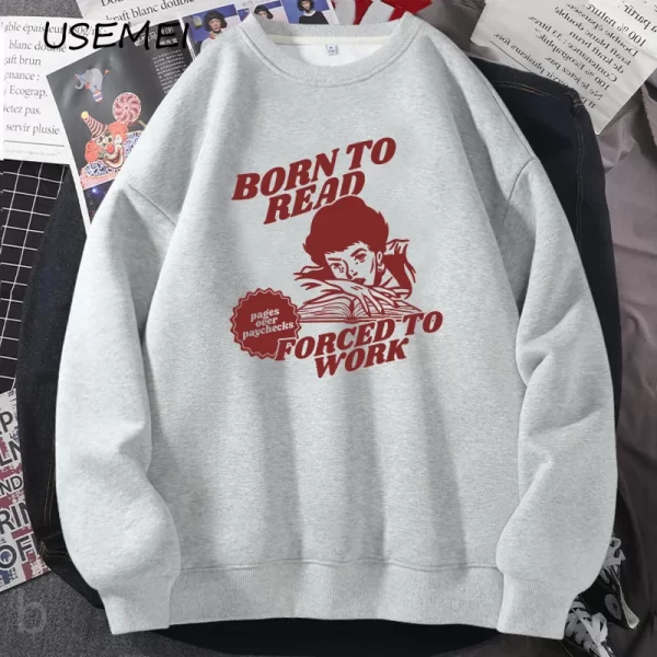 Born To Read, Forced To Work Sweatshirt - Retro Book Lover Graphic Crewneck - Image 7