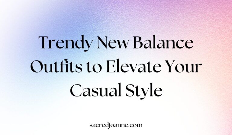 21 Trendy New Balance Outfits to Elevate Your Casual Style