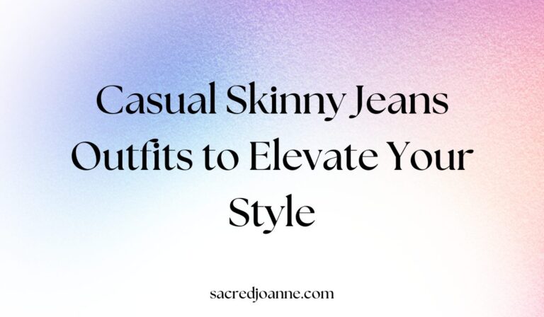 27 Casual Skinny Jeans Outfits to Elevate Your Style