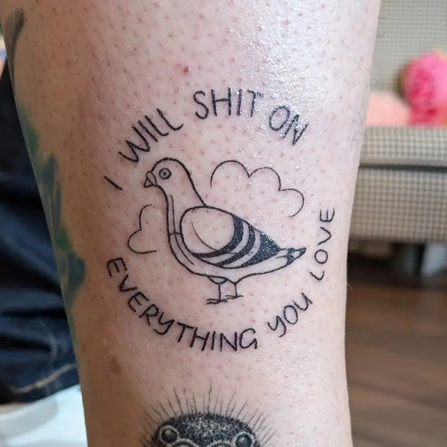 Humorous pigeon tattoo with witty phrase
